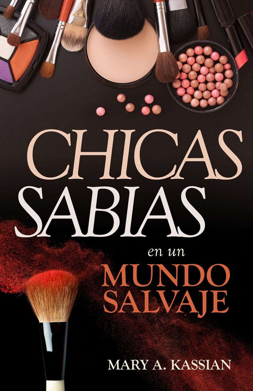 Chicas sabias en un mundo salvaje - Mary Kassian - Coffee & Jesus