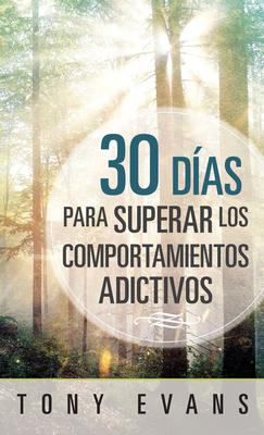 30 Días para superar los comportamientos adictivos- Tony Evans