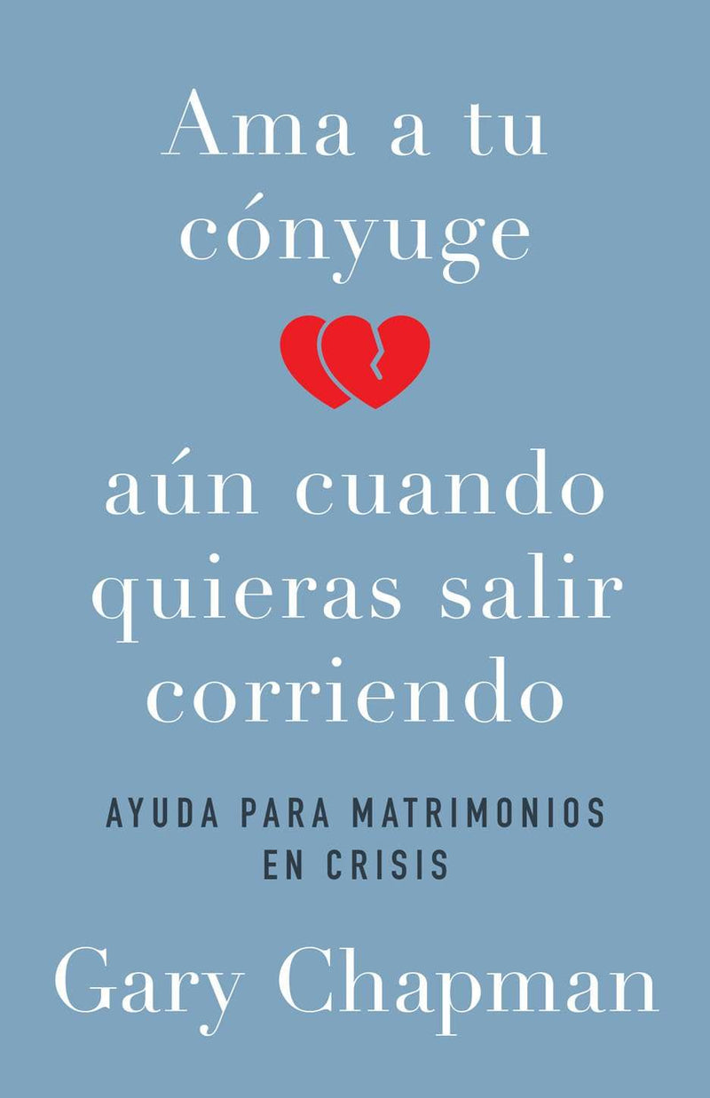 Ama a tu cónyuge aún cuando quieras salir corriendo - Gary Chapman - Coffee & Jesus