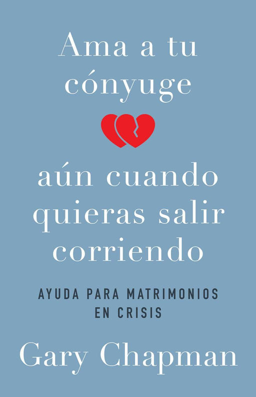 Ama a tu cónyuge aún cuando quieras salir corriendo - Gary Chapman - Coffee & Jesus