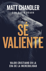 Sé valiente - Matt Chandler