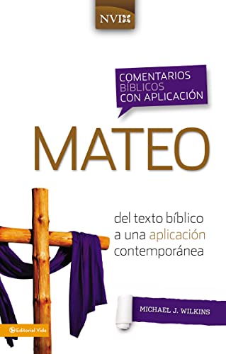 Comentario bíblico con aplicación NVI Mateo: Del texto bíblico a una aplicación contemporánea - Michael J. Wilkins