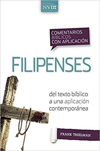 Comentario Bíblico con aplicación NVI filipenses del texto Bíblico a una aplicación contemporánea