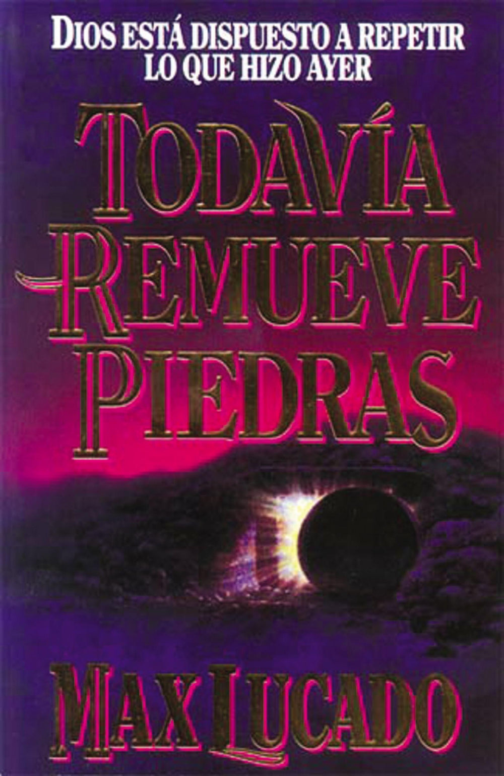 Todavía remueve piedras - Max Lucado