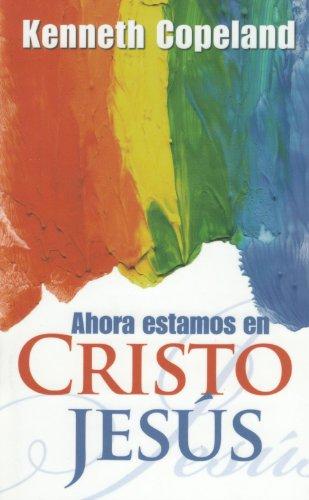 Ahora estamos en Cristo Jesús - Kenneth Copeland