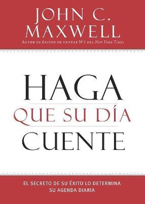 Haga que su dia cuente, tapa rustica - John Maxwell - Coffee & Jesus