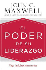 El Poder de Su Liderazgo-John Maxwell