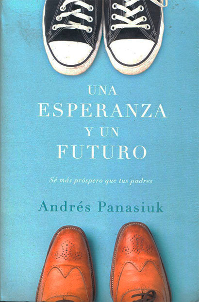 Una esperanza y un futuro - Andrés Panasiuk