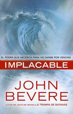 Implacable - John Bevere