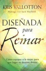 Diseñada para reinar - Kris Vallotton