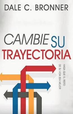 Cambie Su Trayectoria : Haga Que El Resto de Su Vida Sea Mejor - Coffee & Jesus