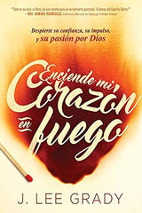 Enciende mi corazón en fuego- J. Lee Grady