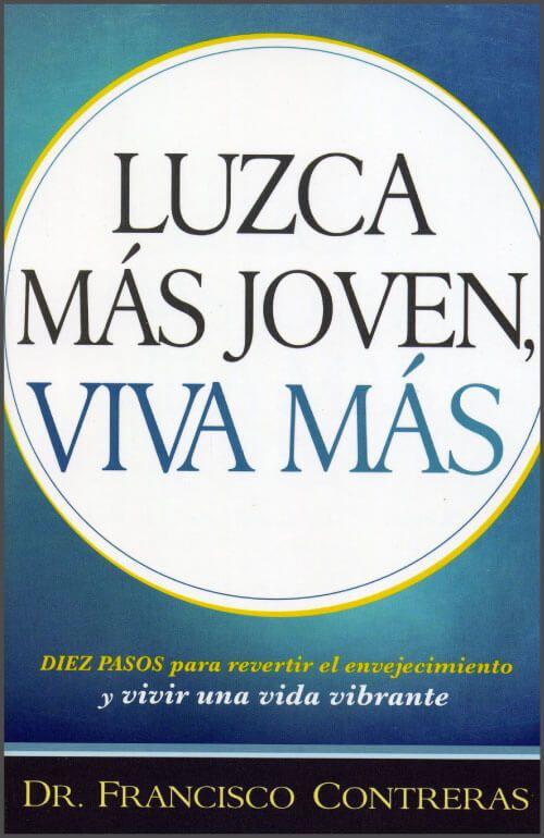 Luzca mas joven, viva mas - Francisco Contreras