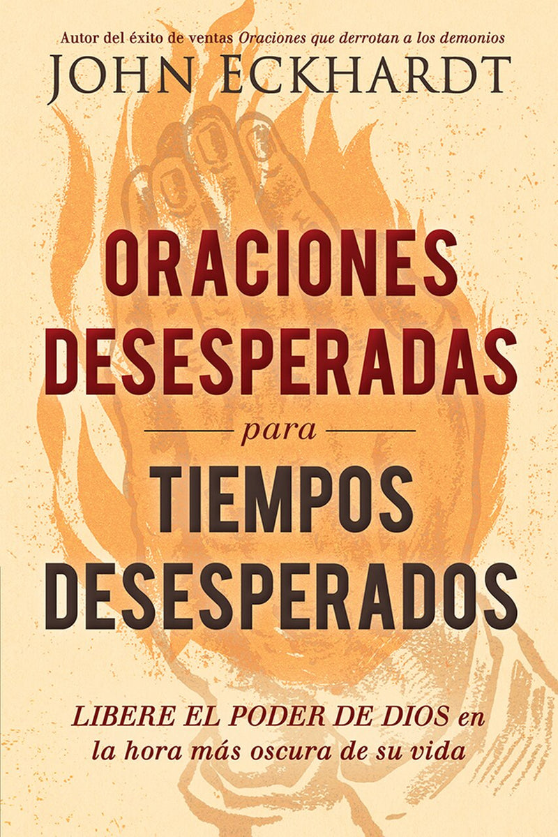 Oraciones desesperadas para tiempos desesperados - John Eckhardt - Coffee & Jesus