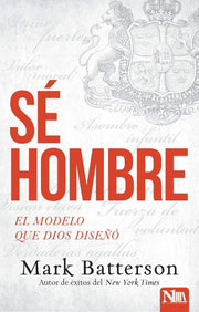 Sé hombre - Mark Batterson - Coffee & Jesus