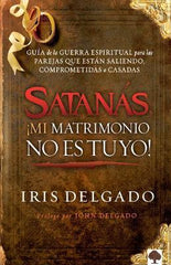 Satanás, ¡mi matrimonio no es tuyo!