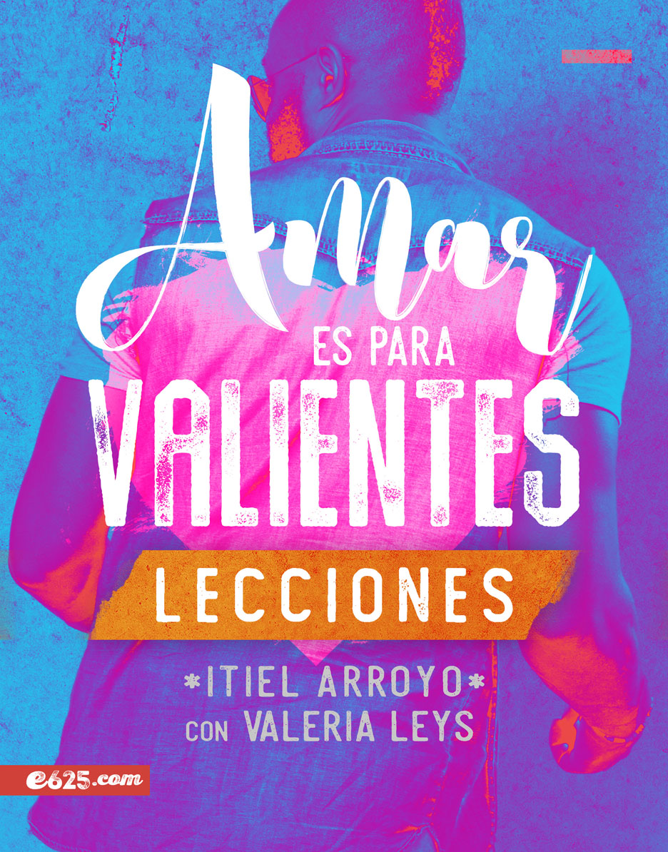 Amar es para valientes, lecciones - Itiel Arroyo