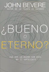 ¿Bueno o eterno?