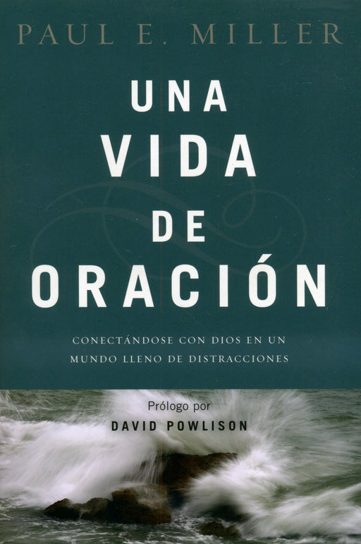 Una vida de oración - Paul E. Miller & David Powlison - Coffee & Jesus