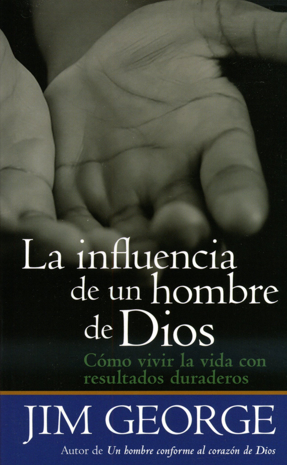 La influencia de un hombre de Dios- Jim George