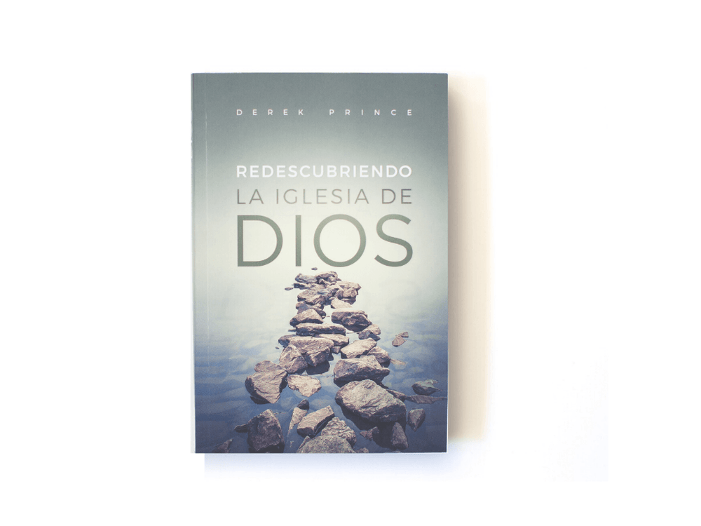 Redescubriendo la iglesia de Dios - Derek Prince