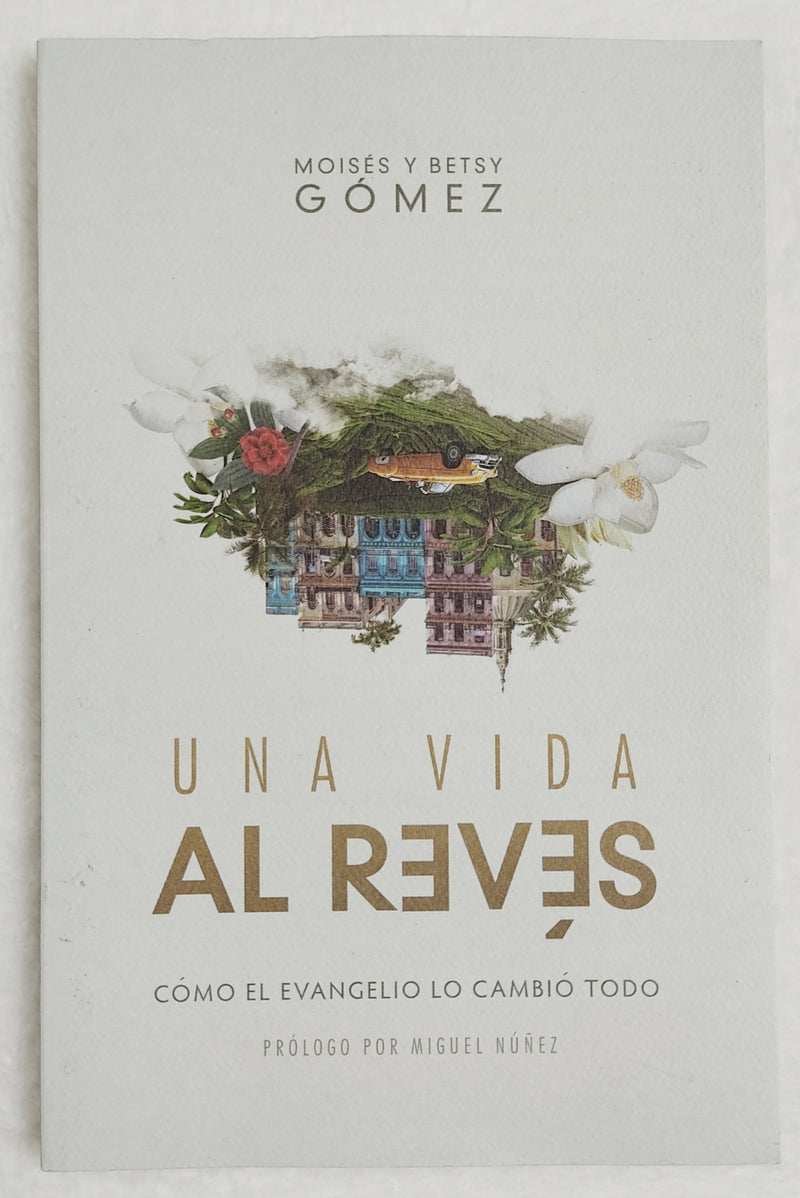 Una vida al revés - Moisés y Betsy Gómez