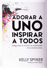 Adorar a uno, inspirar a todos - Kelly Spyker