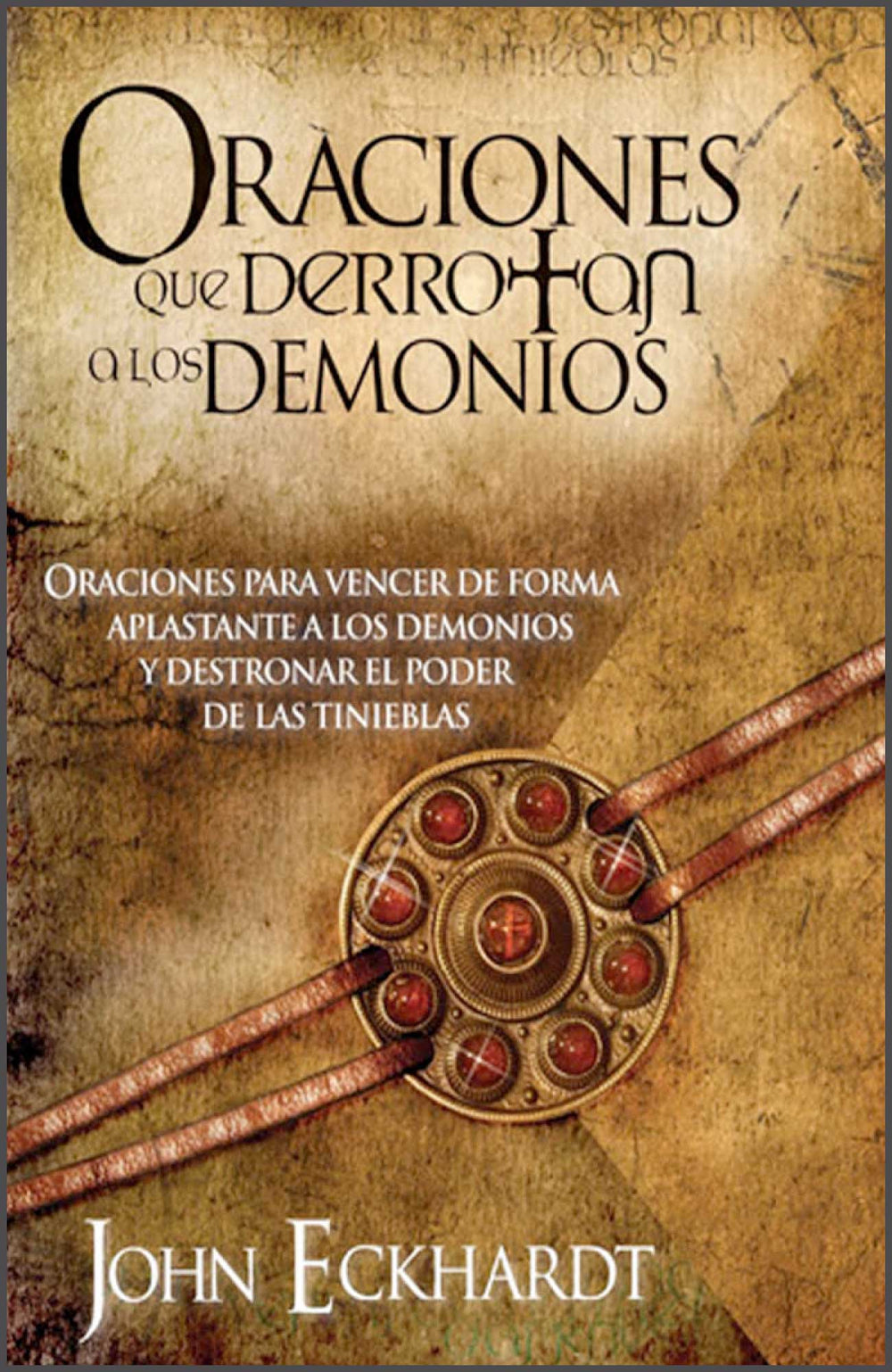 Oraciones que derrotan a los demonios - John Eckhardt