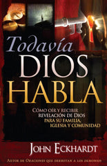 Todavia Dios habla - John Eckhardt