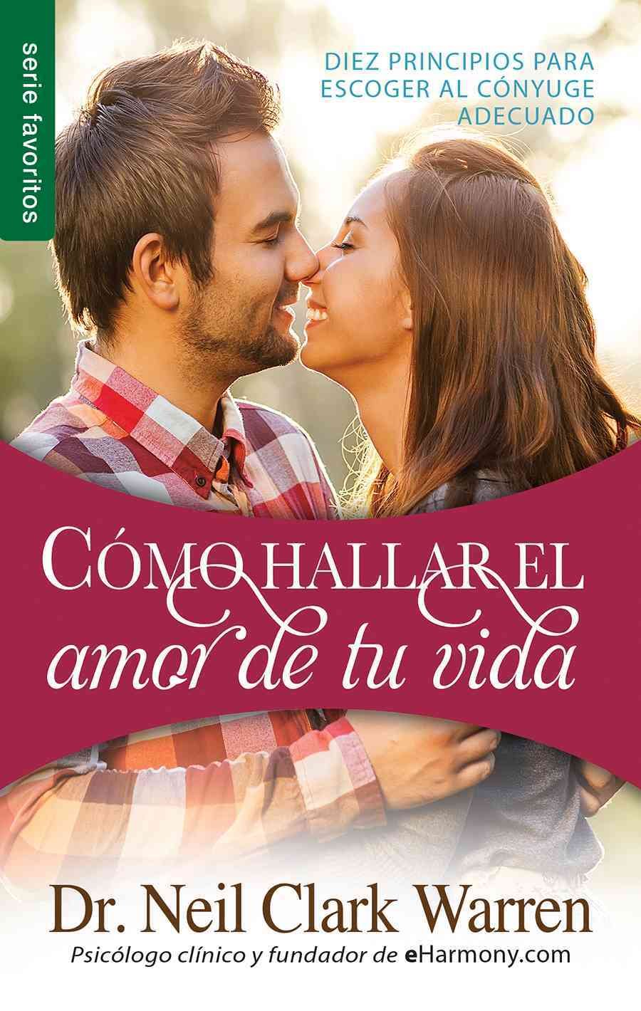 Cómo hallar el amor de tu vida? - Dr. Neil Clark Warren