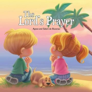El Padre Nuestro: Capítulos de la Biblia para Niños, Volumen 2  - Agnes de Bezenac
