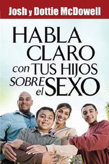 Habla claro con tus hijos sobre el sexo- Josh y Dottie Mc Dowell
