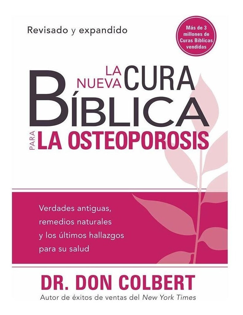 La nueva cura Bíblica para la osteoporosis - Dr. Don Colbert