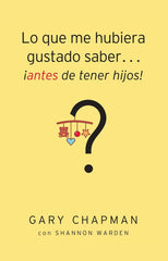 Lo que me hubiera gustado saber antes de tener hijos