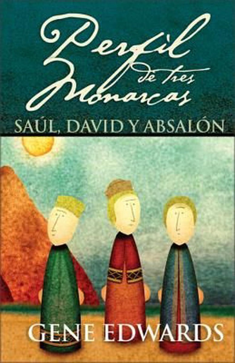 Libro Perfil de tres monarcas Saúl, David y Absalón