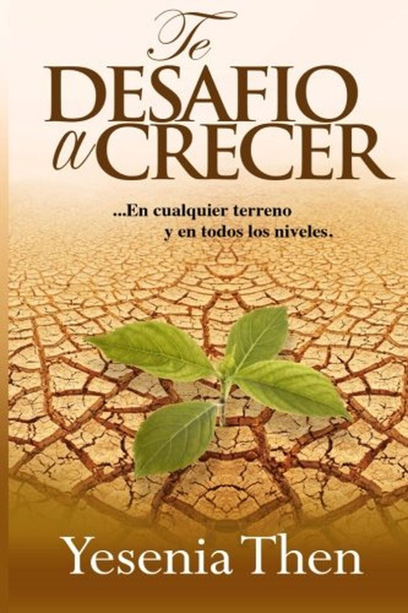 Te desafío a crecer: En cualquier terreno y en todos niveles - Yesenia Then - Coffee & Jesus